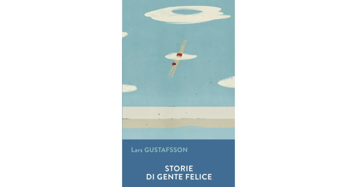 Storie di gente felice di Lars Gustafsson